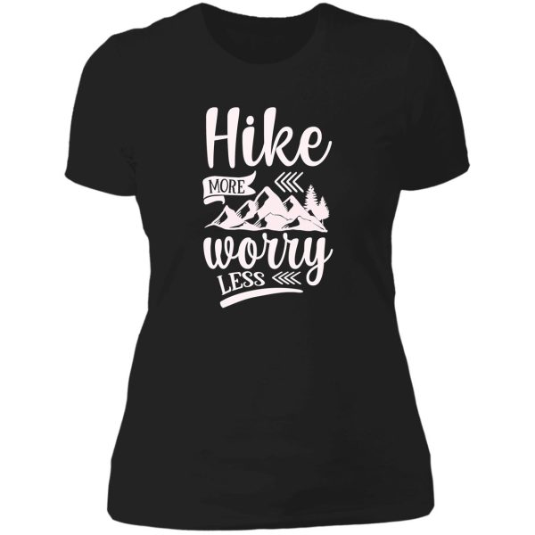 hike more worry less ideal gift for hiking fans lady t-shirt