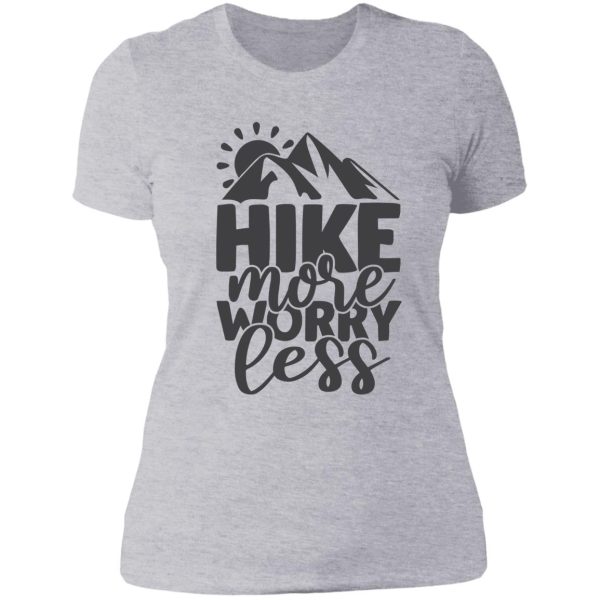 hike more worry less lady t-shirt