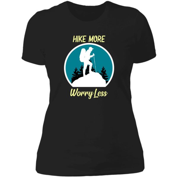 hike more worry less lady t-shirt