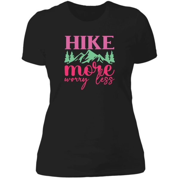 hike more worry less lady t-shirt