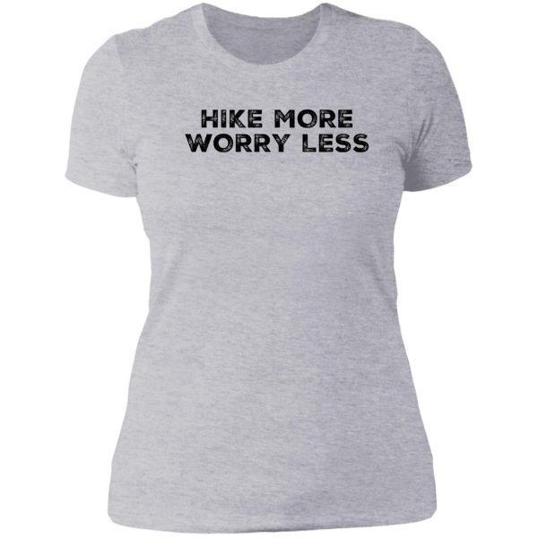 hike more worry less lady t-shirt