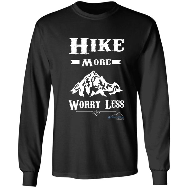 hike more worry less long sleeve