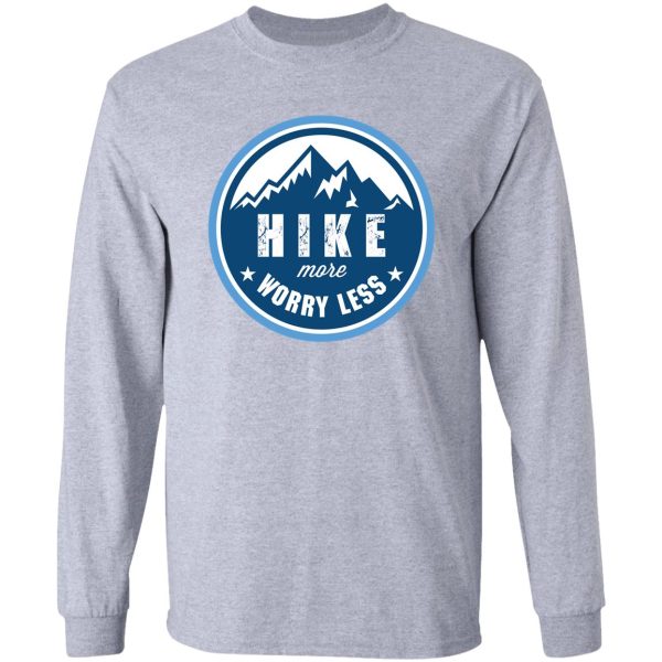 hike more worry less long sleeve