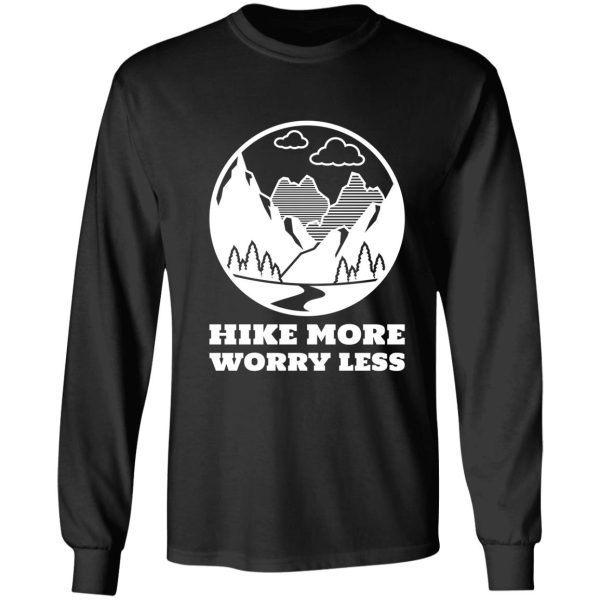 hike more worry less long sleeve