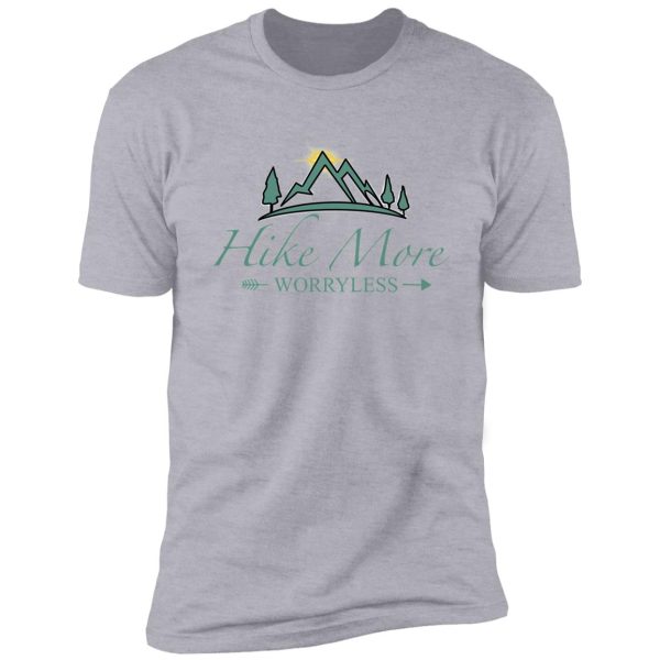 hike more worry less shirt