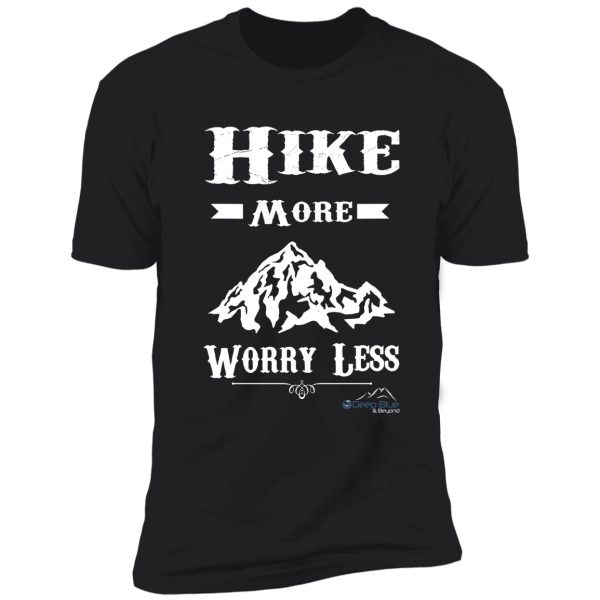 hike more worry less shirt