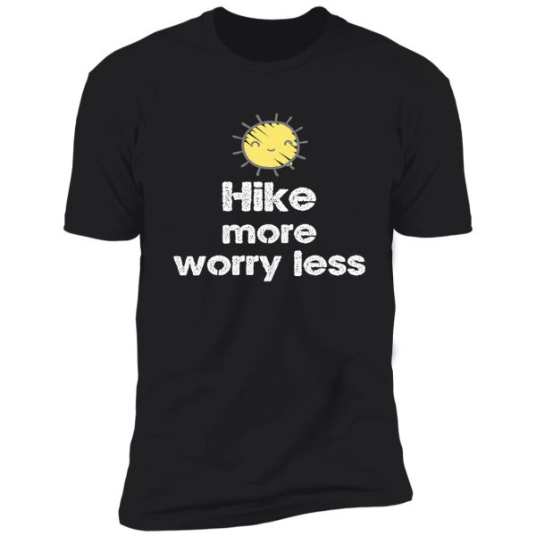 hike more worry less shirt