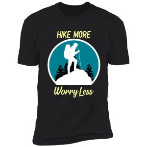 hike more worry less shirt