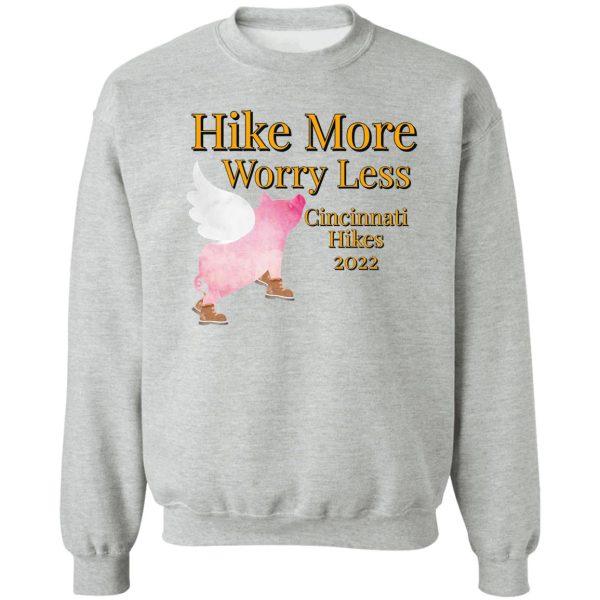 hike more worry less sweatshirt