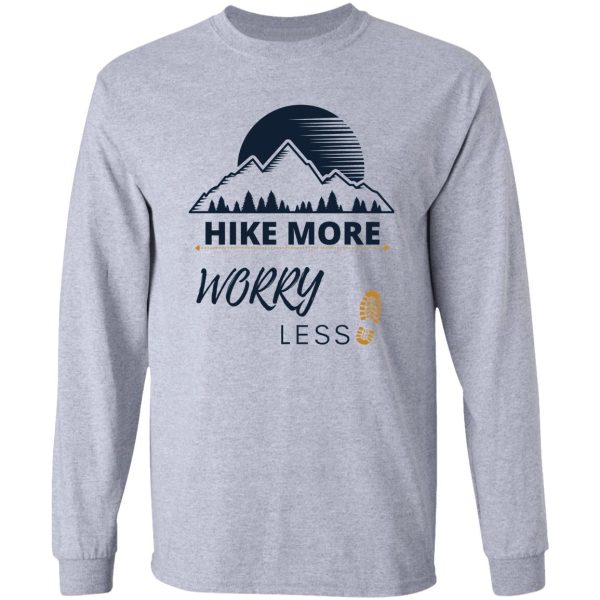 hike more worry less unisex t-shirt adventure camping long sleeve