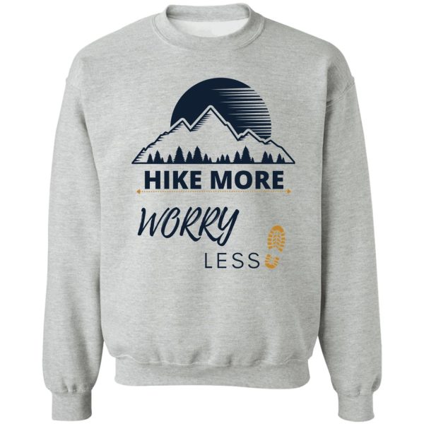 hike more worry less unisex t-shirt adventure camping sweatshirt