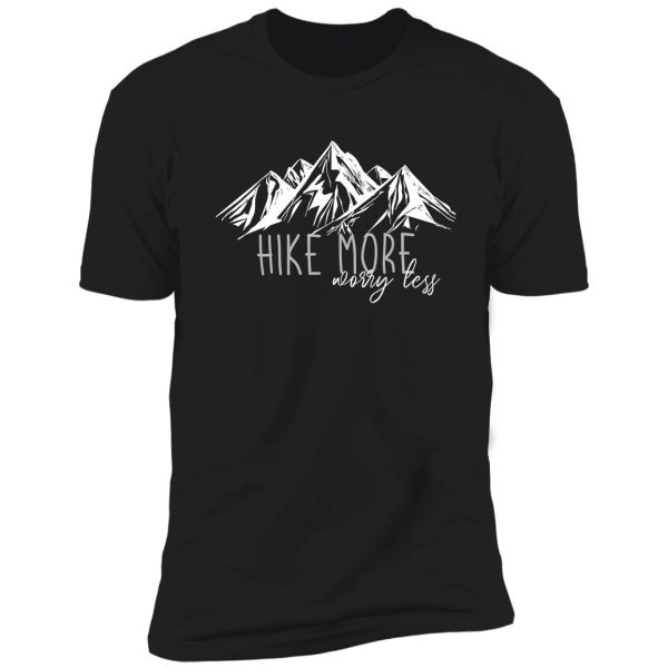 hike more worry less - white drawn line shirt