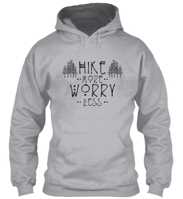 hike more worry less2 dark hoodie hoodie