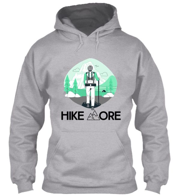 hike more. classic t-shirt hoodie