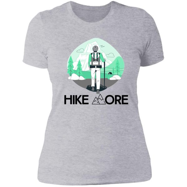 hike more. classic t-shirt lady t-shirt