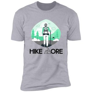 hike more. classic t-shirt shirt
