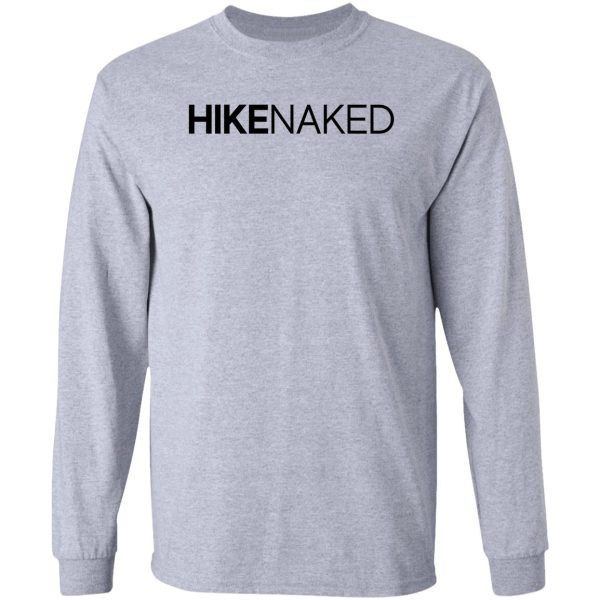 hike naked gift for camper hiker climber long sleeve