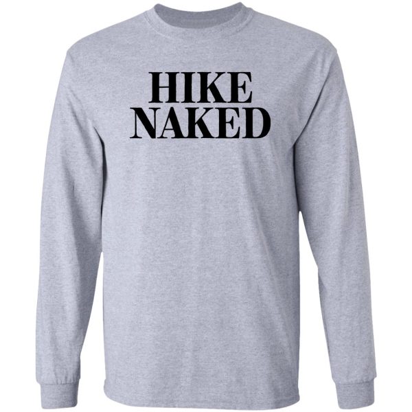 hike naked & outdoor adventure long sleeve