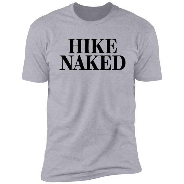 hike naked & outdoor adventure shirt