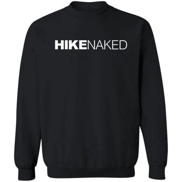 hike naked sweatshirt