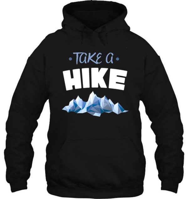 hike - take a hike hoodie