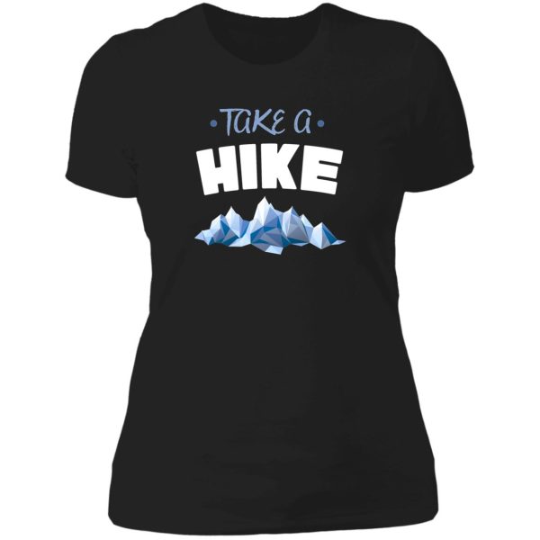 hike - take a hike lady t-shirt