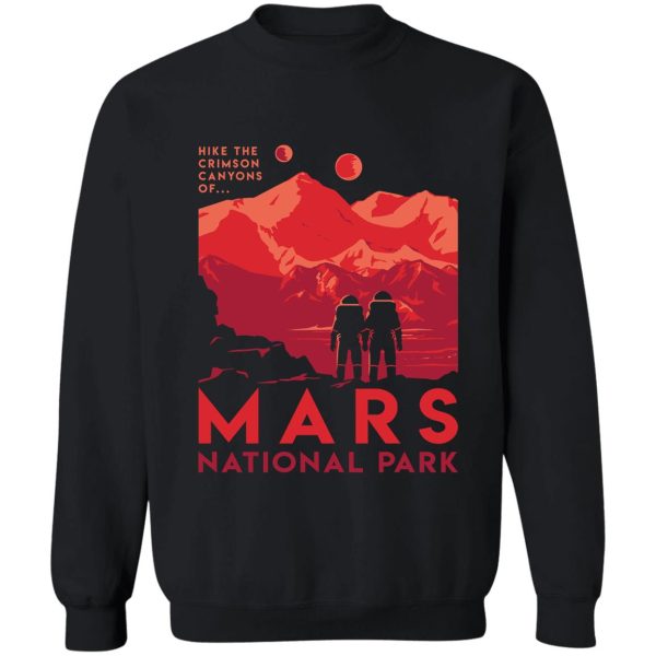 hike the crimson canyons of mars national park sweatshirt