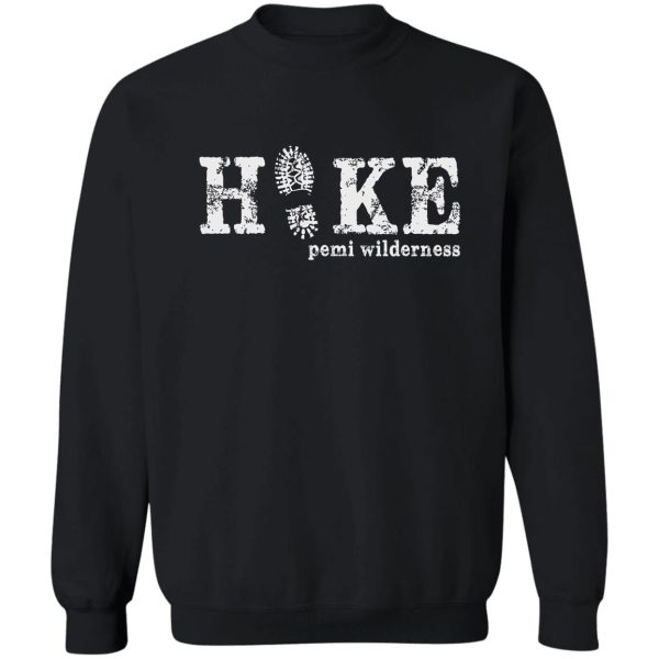 hike the pemi wilderness shirt sweatshirt