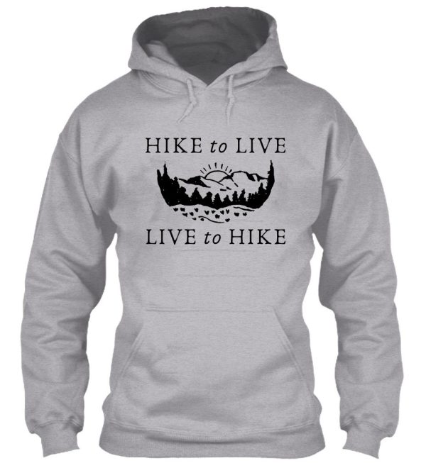 hike to live live to hike hoodie