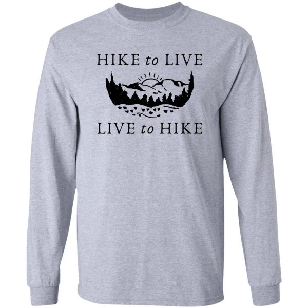 hike to live live to hike long sleeve