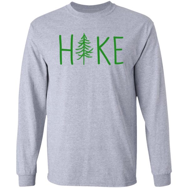 hike tree forest green text long sleeve