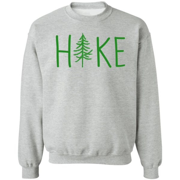 hike tree forest green text sweatshirt