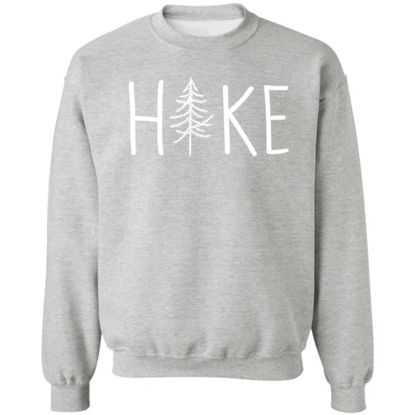 hike tree white text sweatshirt