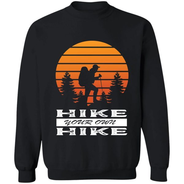 hike your own hike sweatshirt