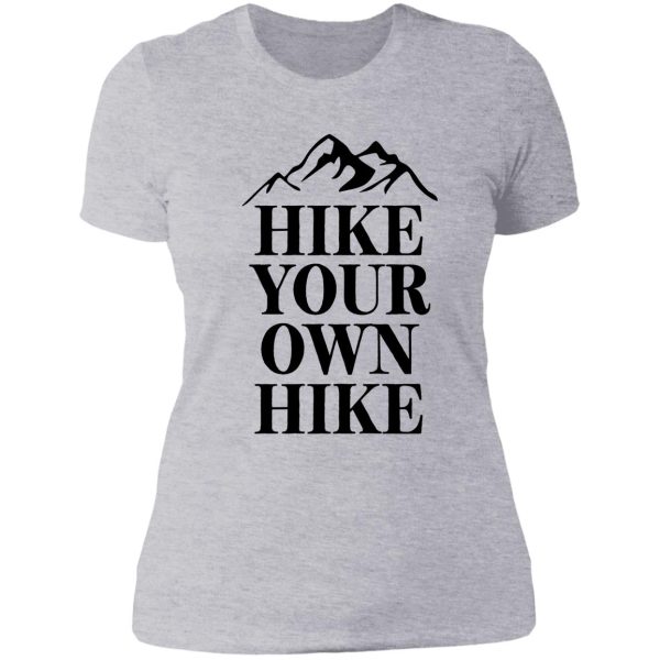 hike your own hike & trip camping lady t-shirt