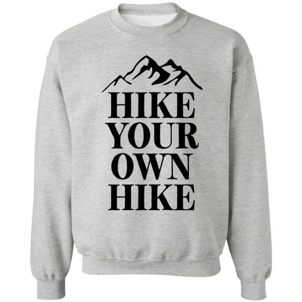 hike your own hike & trip camping sweatshirt