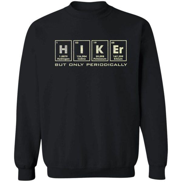 hiker but only periodically sweatshirt