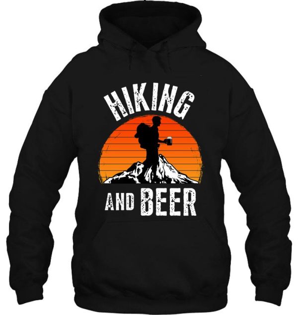 hiking and beer for beer lovers and hiking fans hoodie