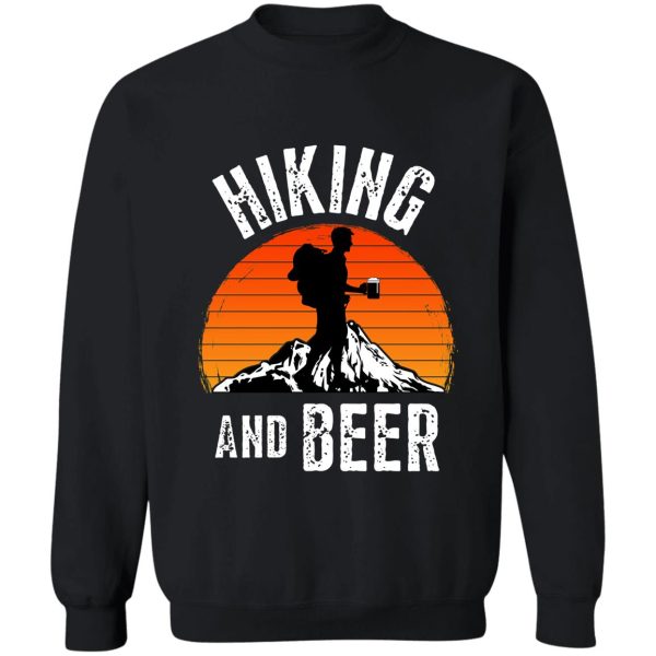 hiking and beer for beer lovers and hiking fans sweatshirt