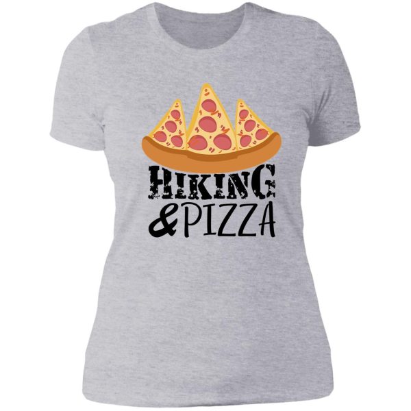 hiking and pizza for hiking lover and pizza lover lady t-shirt