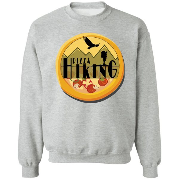 hiking and pizza funny classic gift mom pizaa wife sweatshirt