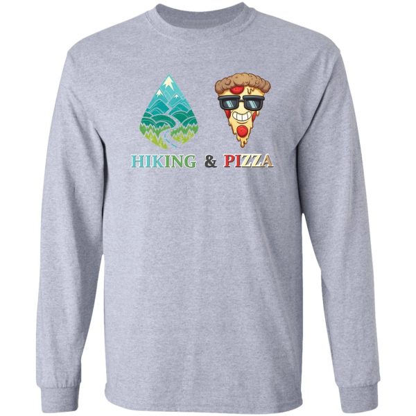 hiking and pizza funny food long sleeve