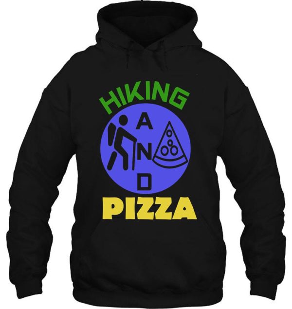 hiking and pizza funny hiking & pizza hoodie