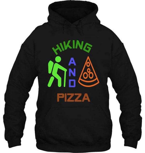 hiking and pizza funny hiking & pizza hoodie