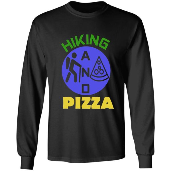 hiking and pizza funny hiking & pizza long sleeve