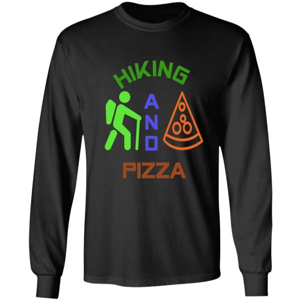 hiking and pizza funny hiking & pizza long sleeve