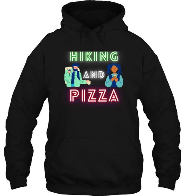 hiking and pizza funny hoodie