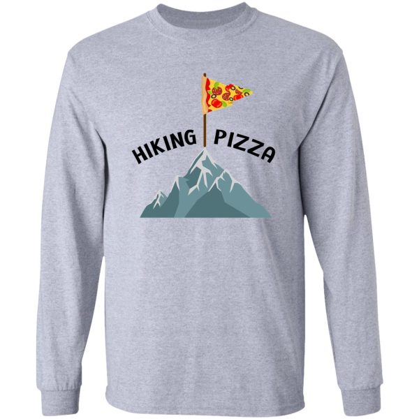 hiking and pizza funny long sleeve