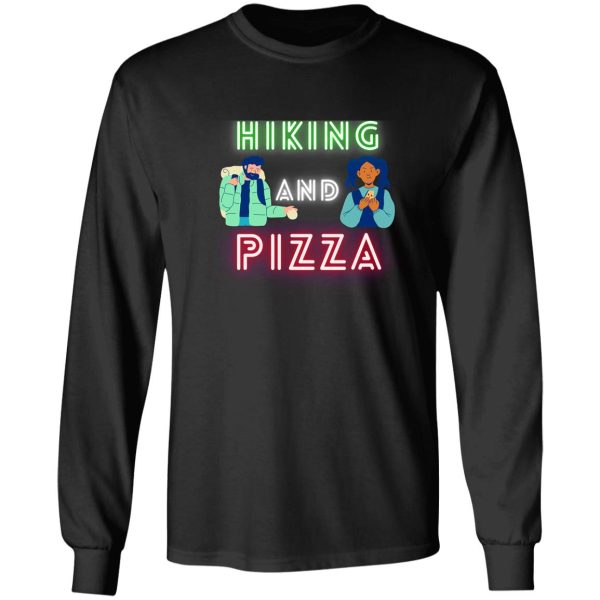 hiking and pizza funny long sleeve