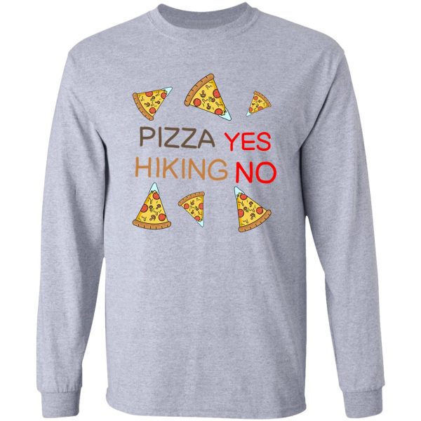 hiking and pizza funny long sleeve